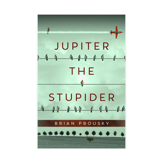 Jupiter the Stupider - Rolled Poster