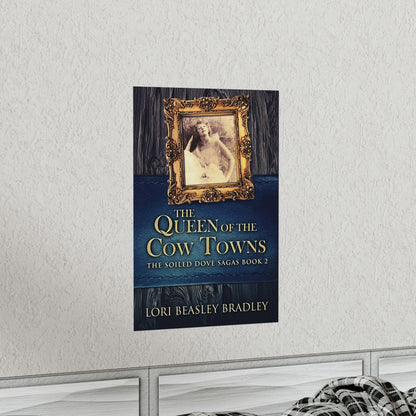 The Queen Of The Cow Towns - Matte Poster