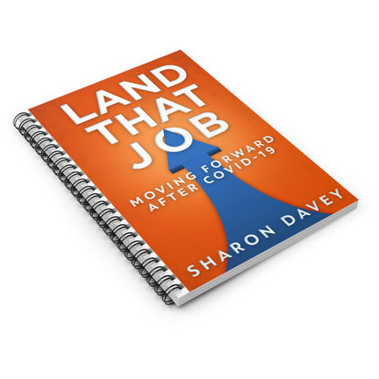 Land That Job - Spiral Notebook