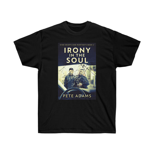 Irony In The Soul - Unisex T-Shirt