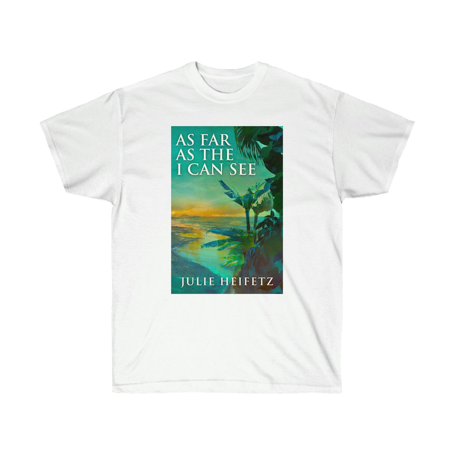 As Far As The I Can See - Unisex T-Shirt