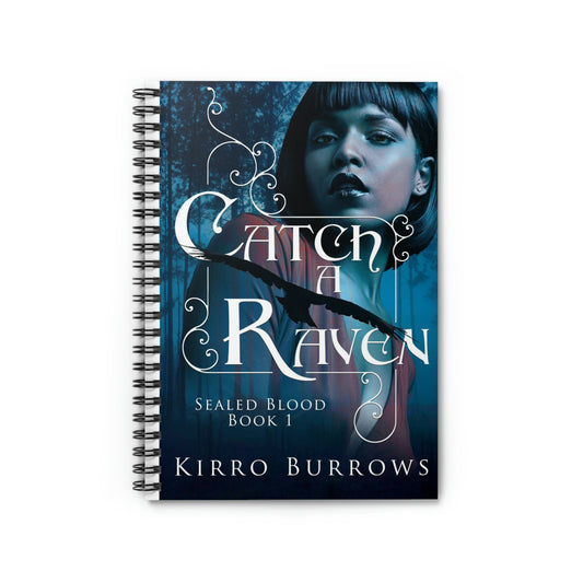 Catch A Raven - Spiral Notebook