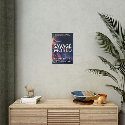 Savage World - Rolled Poster
