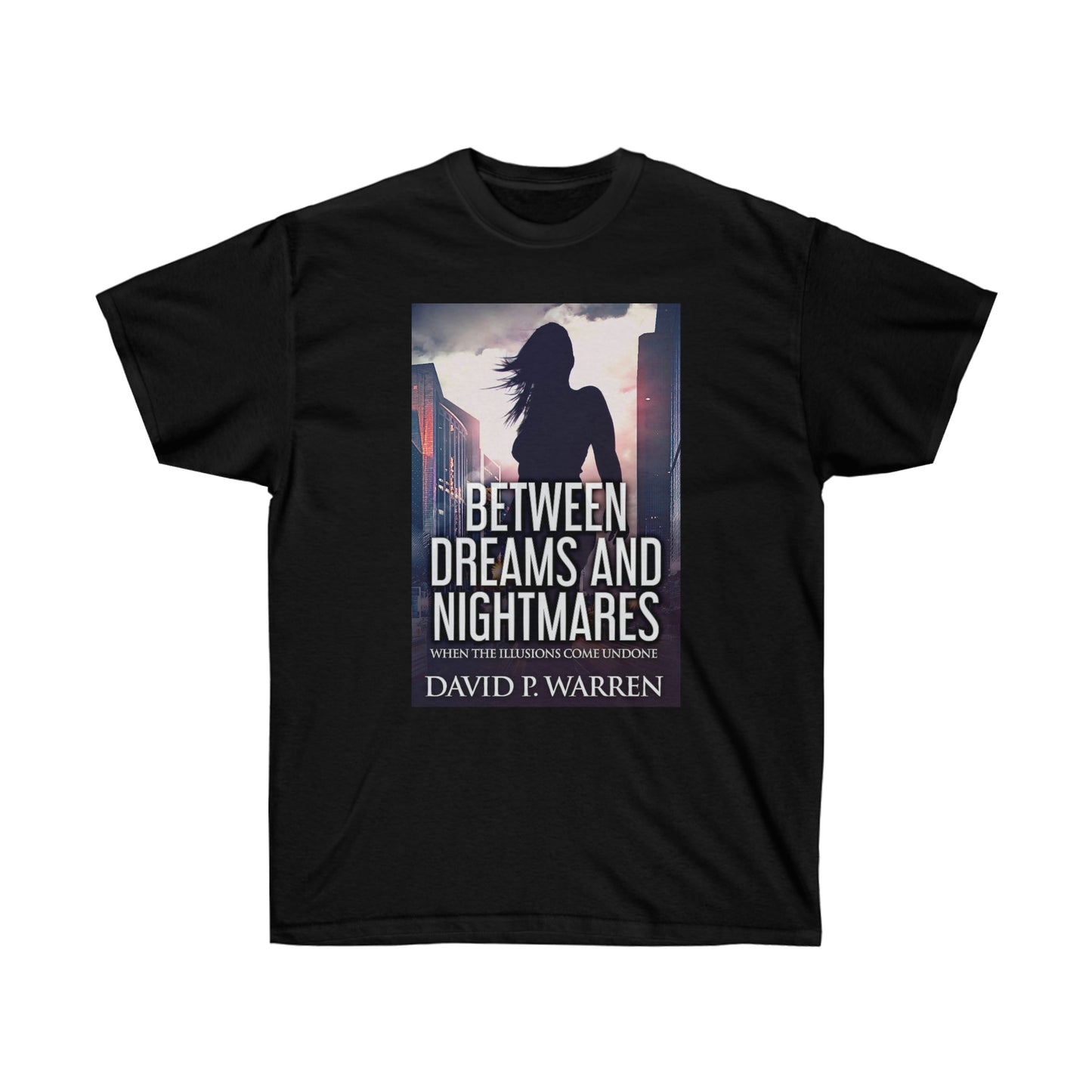 Between Dreams and Nightmares - Unisex T-Shirt