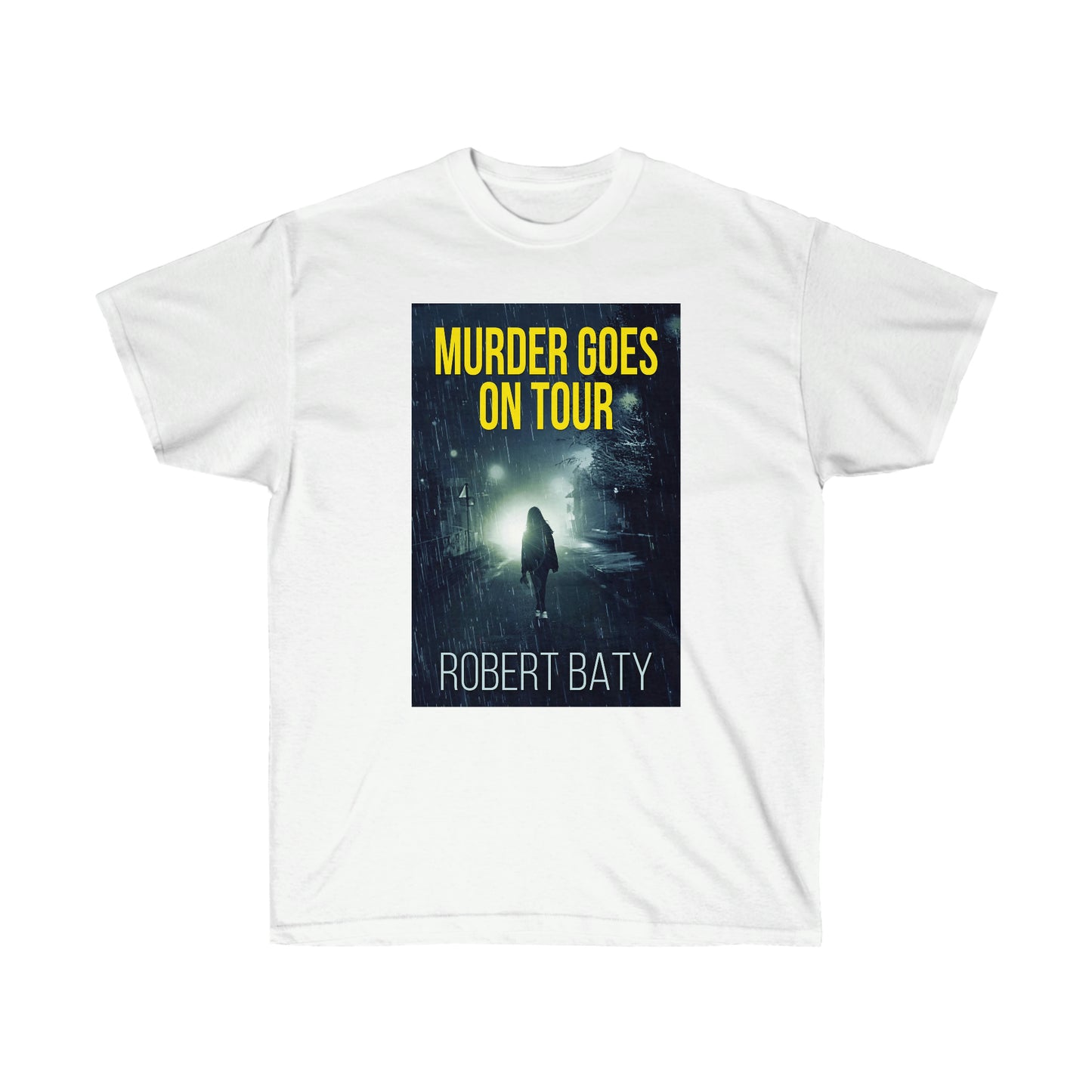 Murder Goes On Tour - Unisex T-Shirt