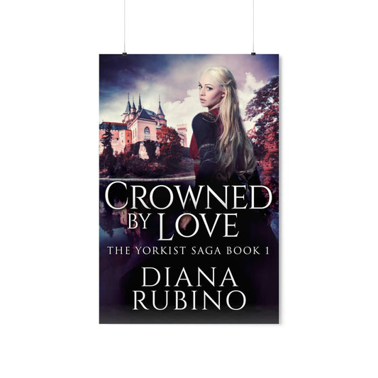 Crowned By Love - Matte Poster