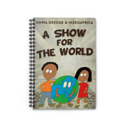 A Show For The World - Spiral Notebook