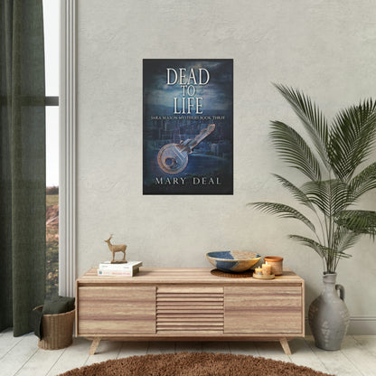 Dead To Life - Rolled Poster