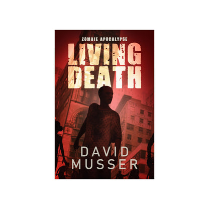 Living Death - Zombie Apocalypse - Matte Poster