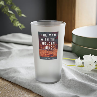 The Man With The Golden Mind - Frosted Pint Glass