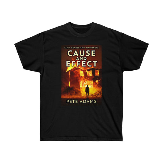 Cause And Effect - Unisex T-Shirt