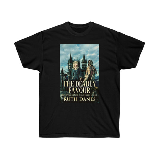 The Deadly Favour - Unisex T-Shirt