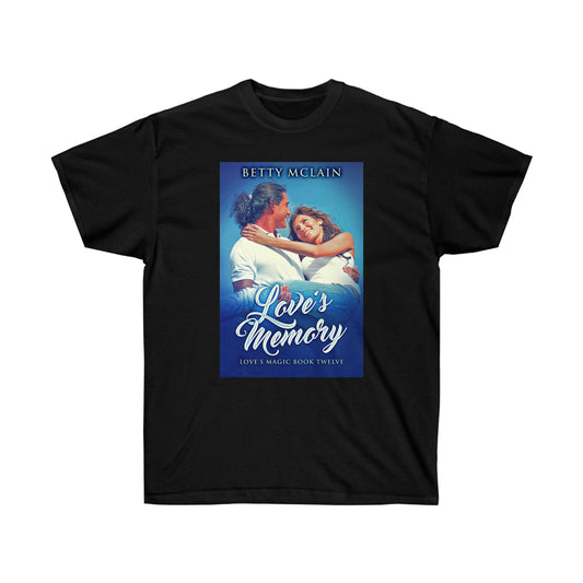 Love's Memory - Unisex T-Shirt