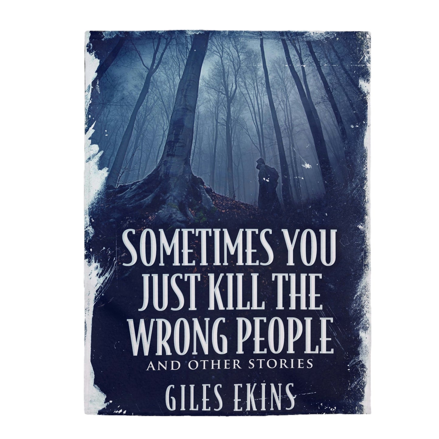 Sometimes You Just Kill The Wrong People and Other Stories - Velveteen Plush Blanket