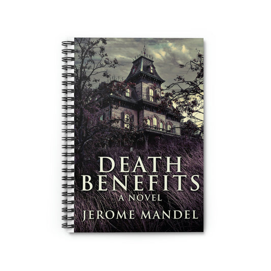 Death Benefits - Spiral Notebook