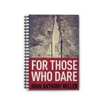 For Those Who Dare - Spiral Notebook