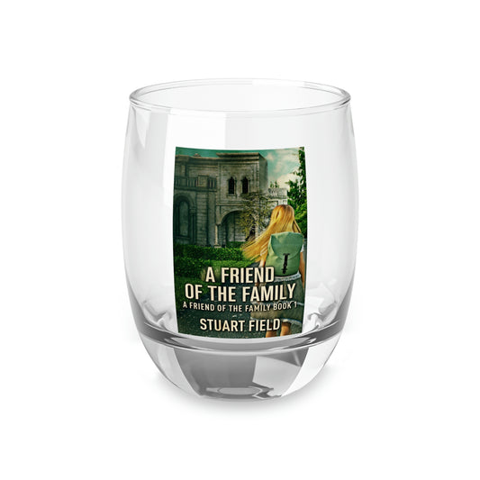 A Friend Of The Family - Whiskey Glass