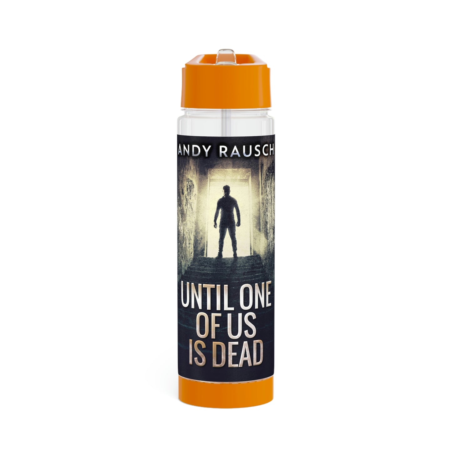Until One Of Us Is Dead - Infuser Water Bottle