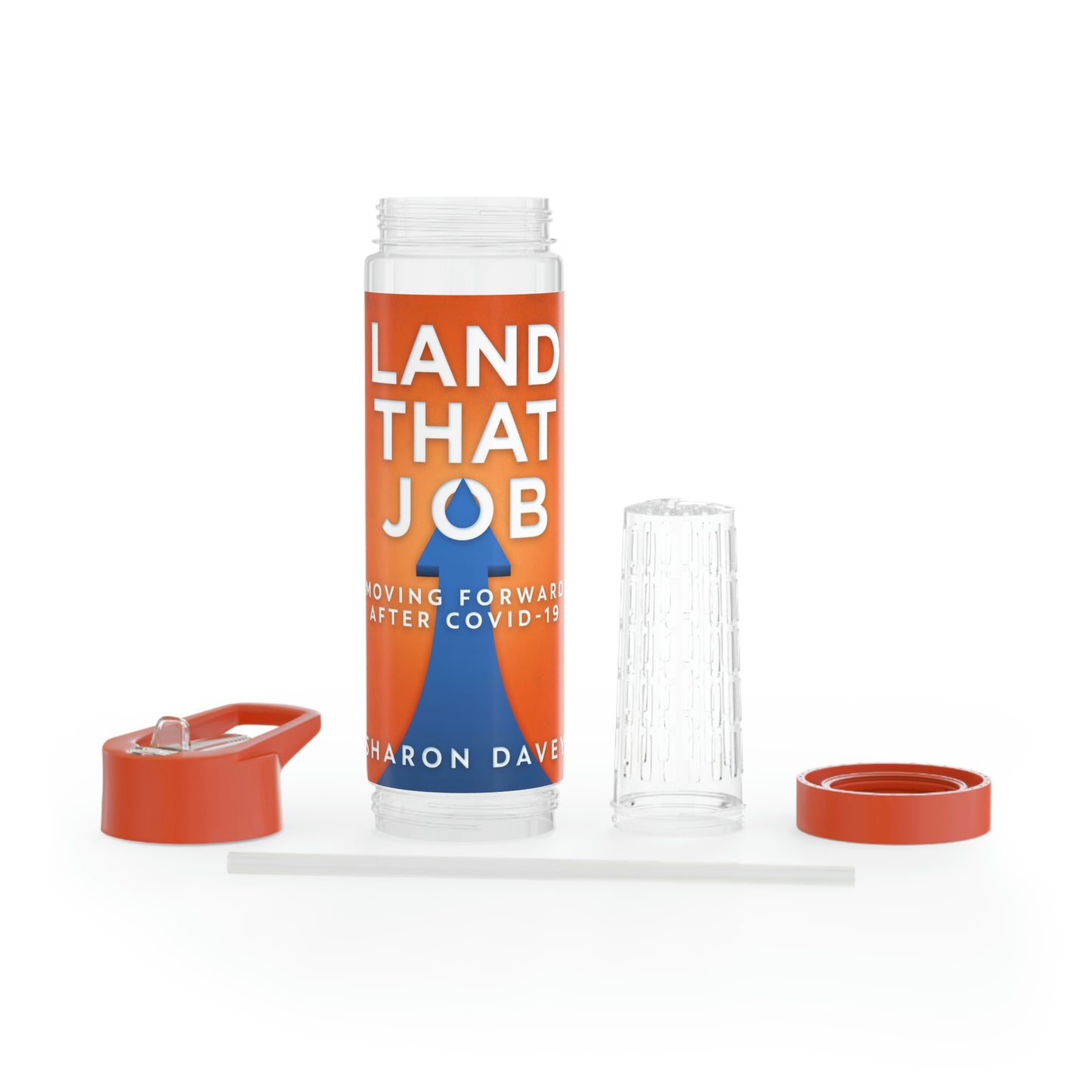 Land That Job - Moving Forward After Covid-19 - Infuser Water Bottle