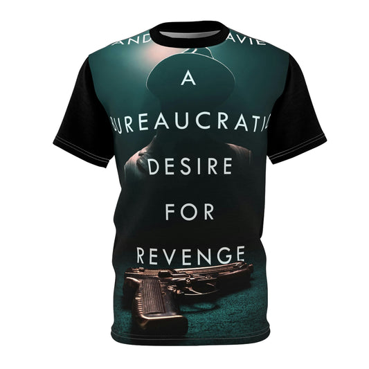 A Bureaucratic Desire For Revenge - Unisex All-Over Print Cut & Sew T-Shirt