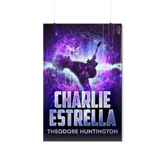 Charlie Estrella - Matte Poster