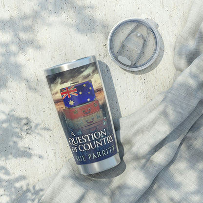 A Question Of Country - 20 oz Tumbler
