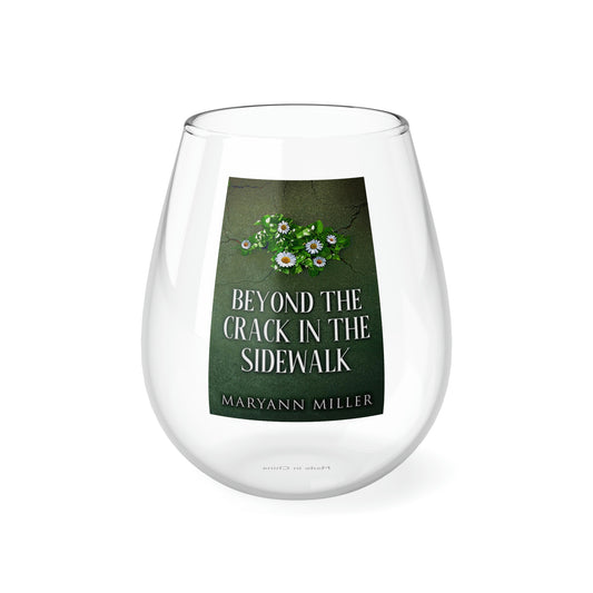 Beyond The Crack In The Sidewalk - Stemless Wine Glass, 11.75oz