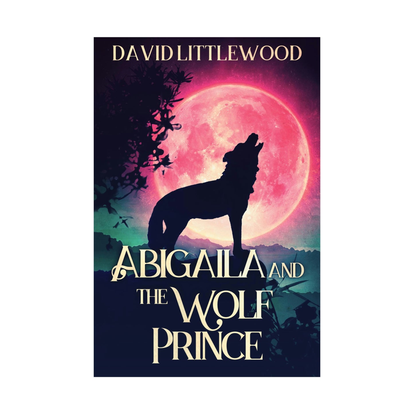 Abigaila And The Wolf Prince - Rolled Poster