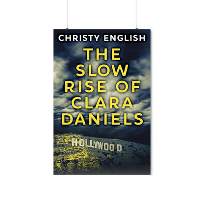 The Slow Rise Of Clara Daniels - Matte Poster