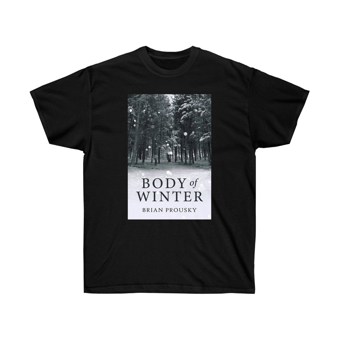 Body Of Winter - Unisex T-Shirt