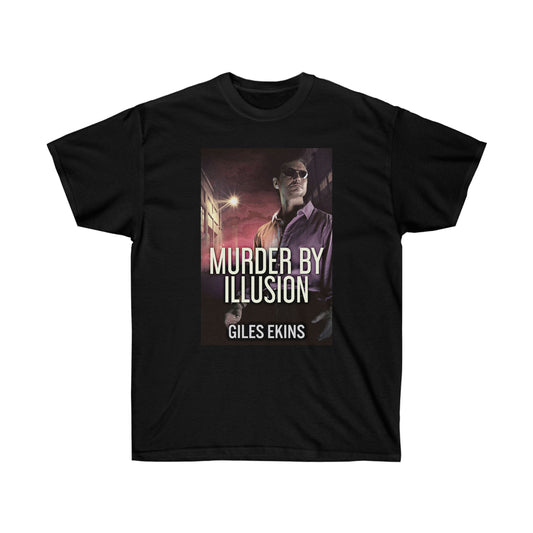 Murder By Illusion - Unisex T-Shirt