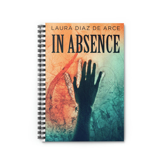 In Absence - Spiral Notebook