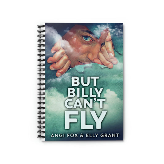 But Billy Can't Fly - Spiral Notebook