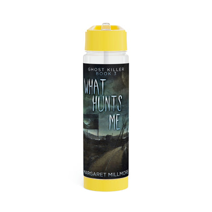 What Hunts Me - Infuser Water Bottle