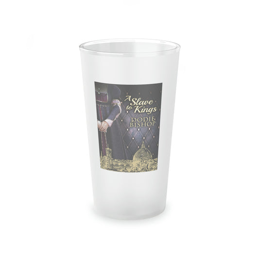 A Slave To Kings - Frosted Pint Glass
