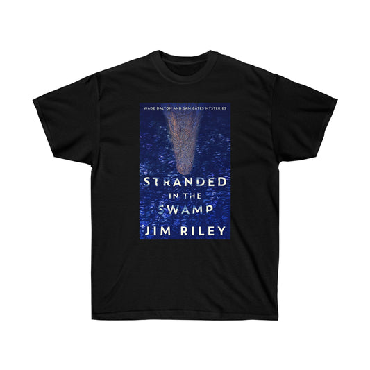 Stranded In The Swamp - Unisex T-Shirt