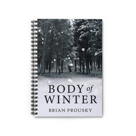 Body Of Winter - Spiral Notebook