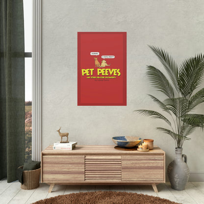 Pet Peeves - Rolled Poster