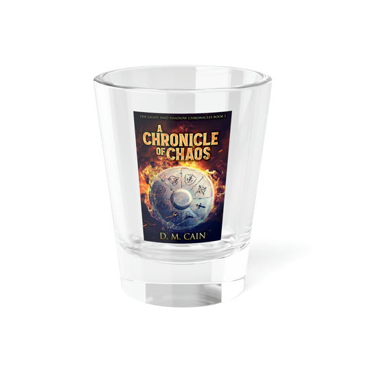 A Chronicle Of Chaos - Shot Glass, 1.5oz