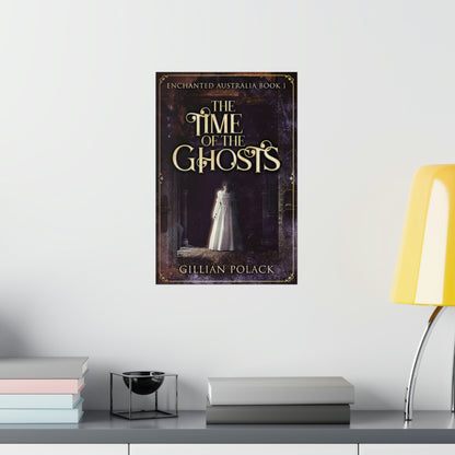 The Time Of The Ghosts - Matte Poster