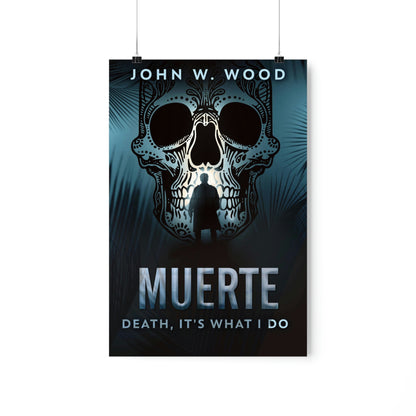 Muerte - Death, It's What I Do - Matte Poster