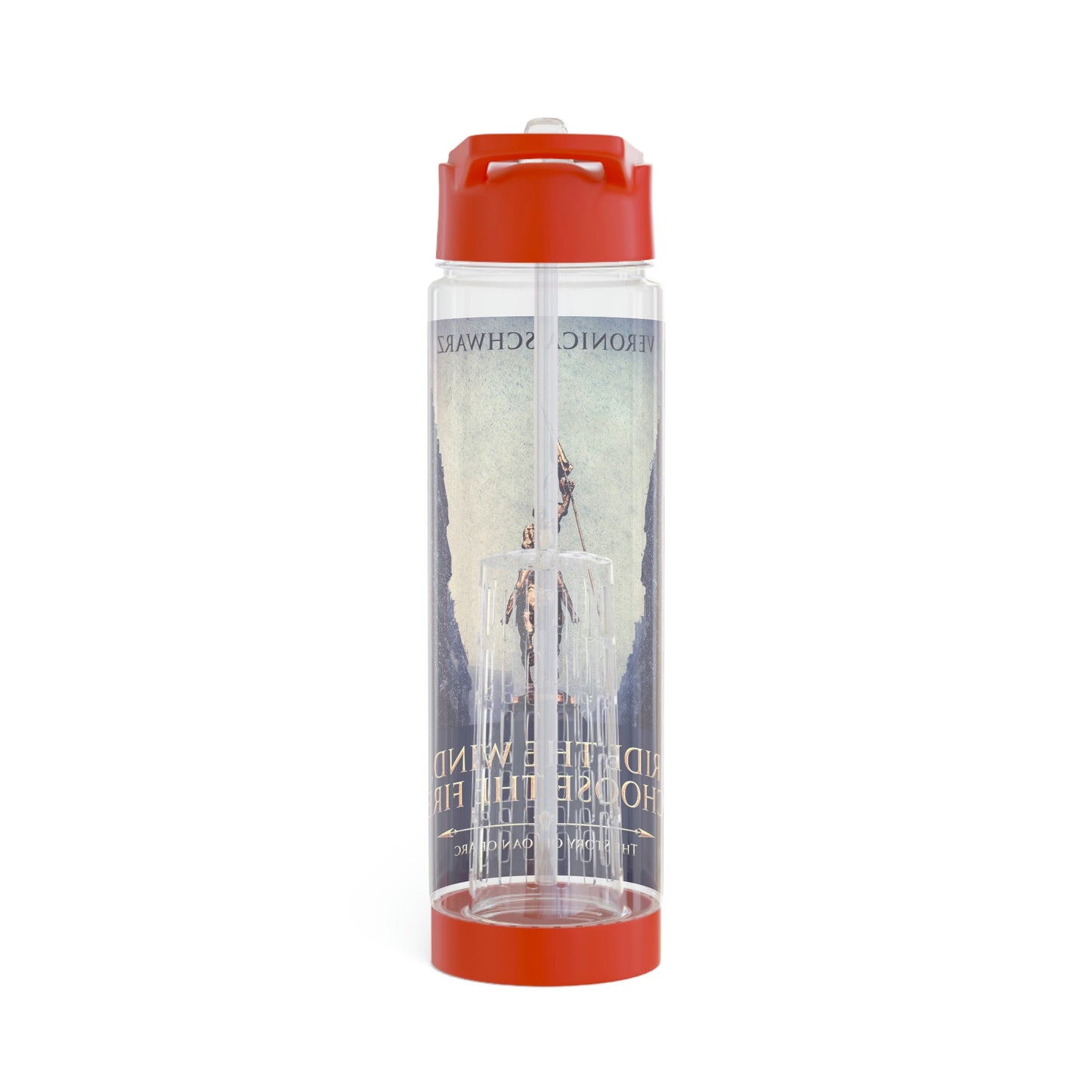 Ride The Wind, Choose The Fire - Infuser Water Bottle