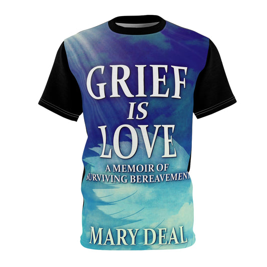 Grief is Love - Unisex All-Over Print Cut & Sew T-Shirt