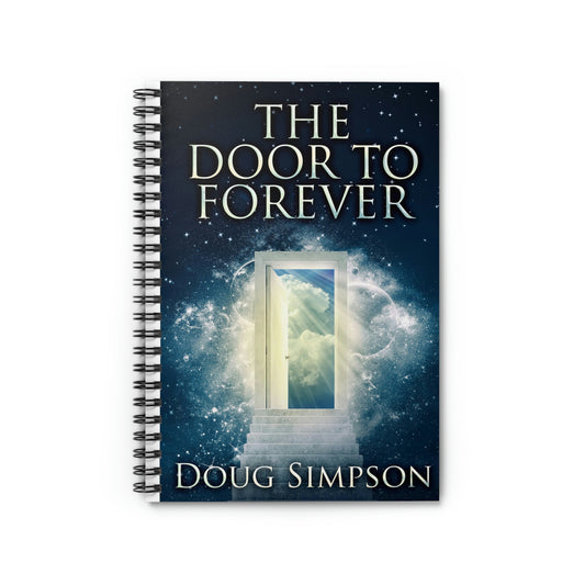 The Door To Forever - Spiral Notebook