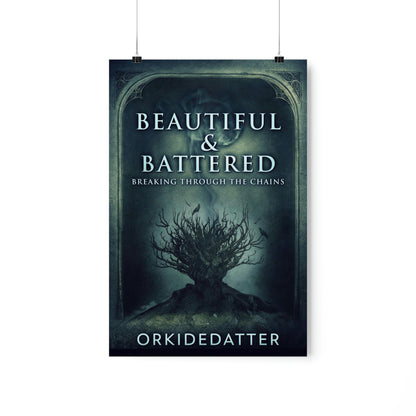 Beautiful & Battered - Matte Poster