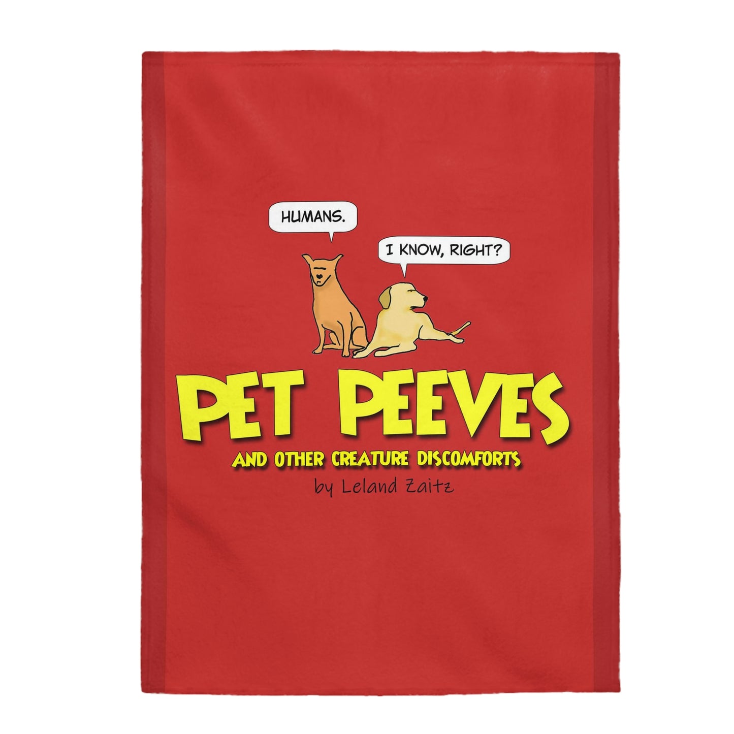 Pet Peeves - Velveteen Plush Blanket