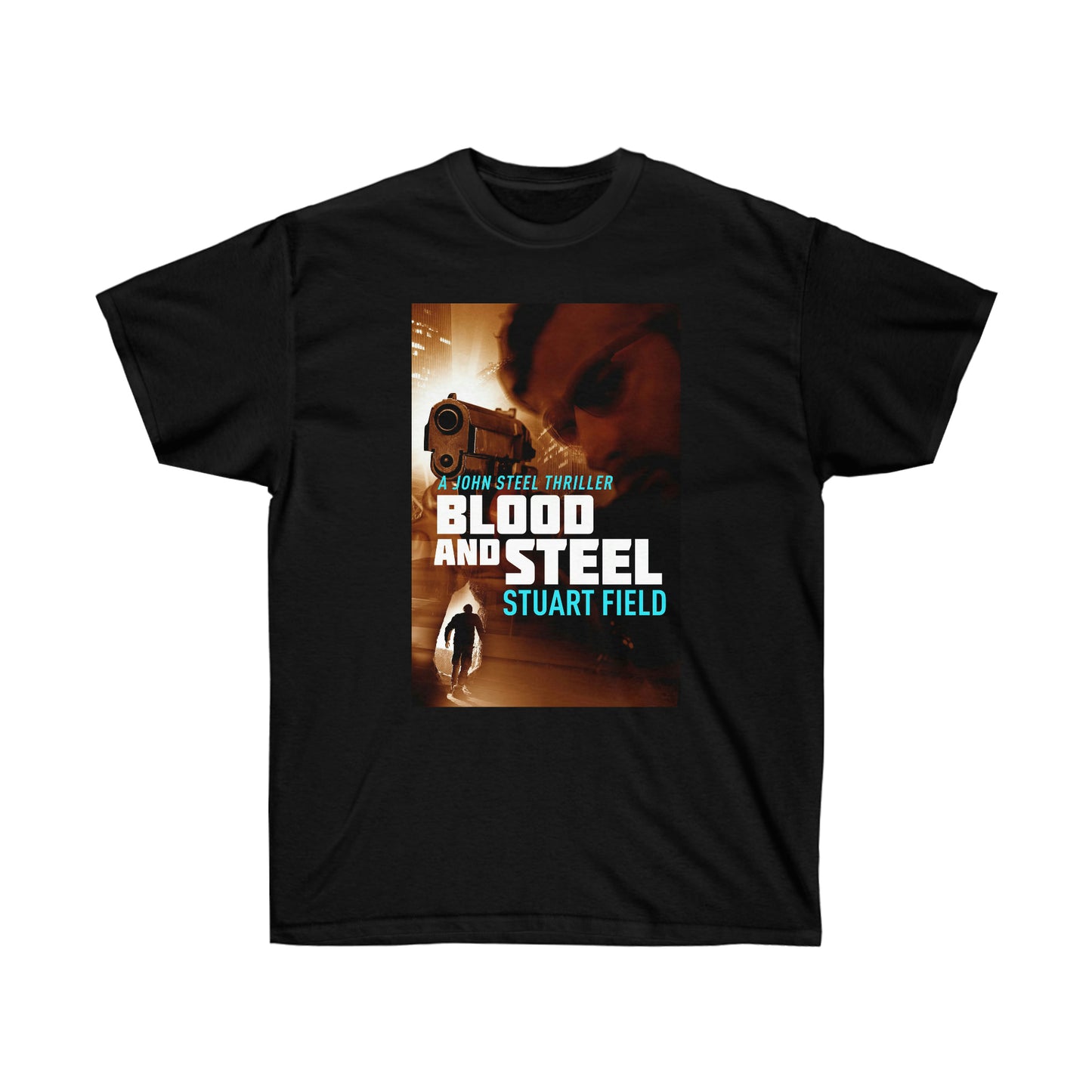 Blood And Steel - Unisex T-Shirt
