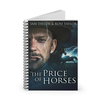The Price Of Horses - Spiral Notebook