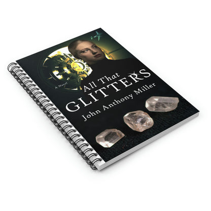 All That Glitters - Spiral Notebook