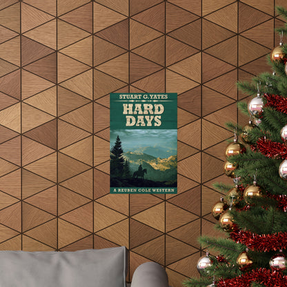 Hard Days - Matte Poster